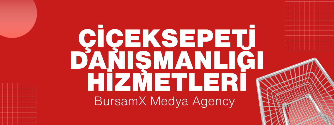 Bursa Çiçeksepeti Danışmanlığı