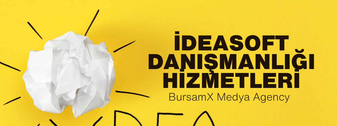 Bursa Ideasoft Danışmanlığı