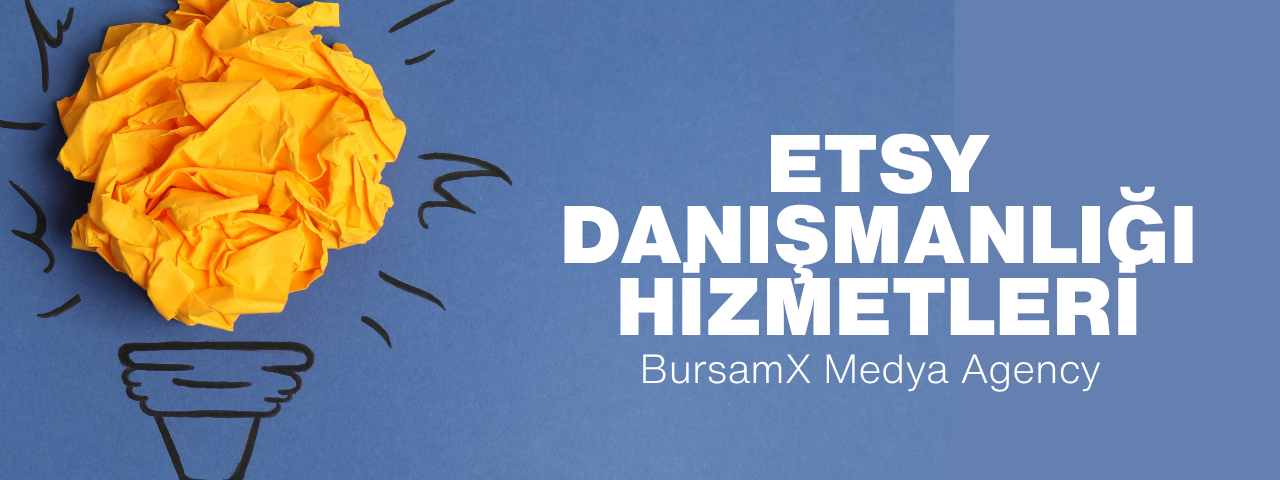 Bursa Etsy Danışmanlığı