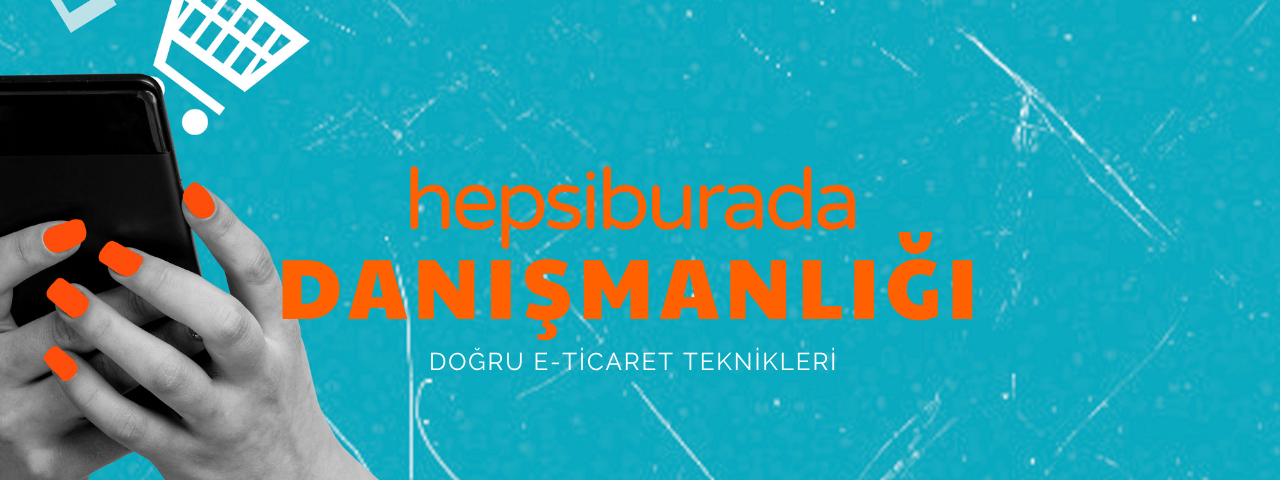 Bursa Hepsiburada Danışmanlığı